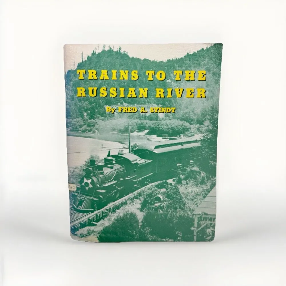 Signed Trains to Russia River Fred Stindt Railroad Book Northwestern Pacific